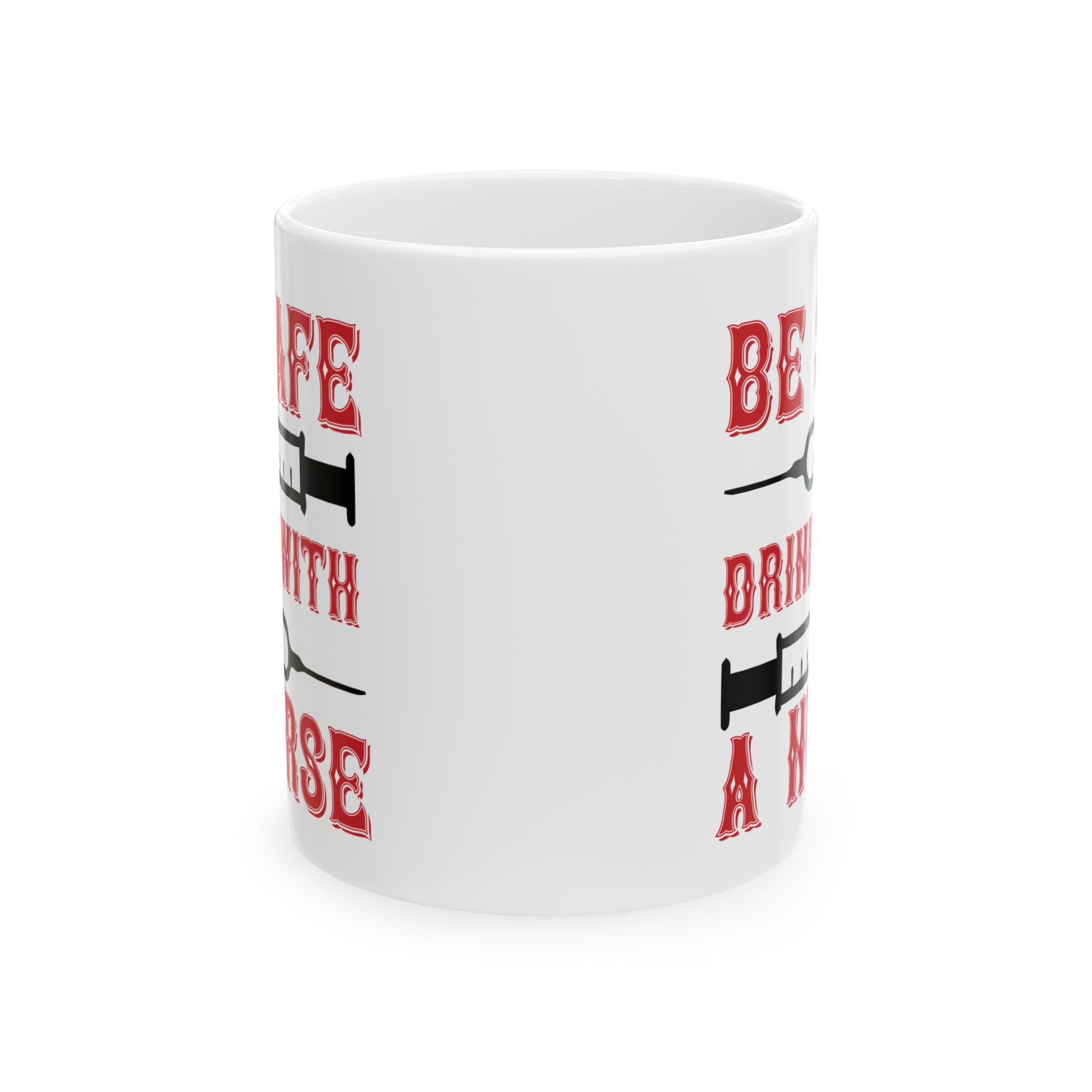 Be Safe Drink With A Nurse – Medical Coffee Mug – 11oz/15oz Ceramic Mug - Image 2
