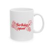 Birthday Squad Birthday Mug – Birthday Gift Coffee Mug – 11oz/15oz Ceramic Mug