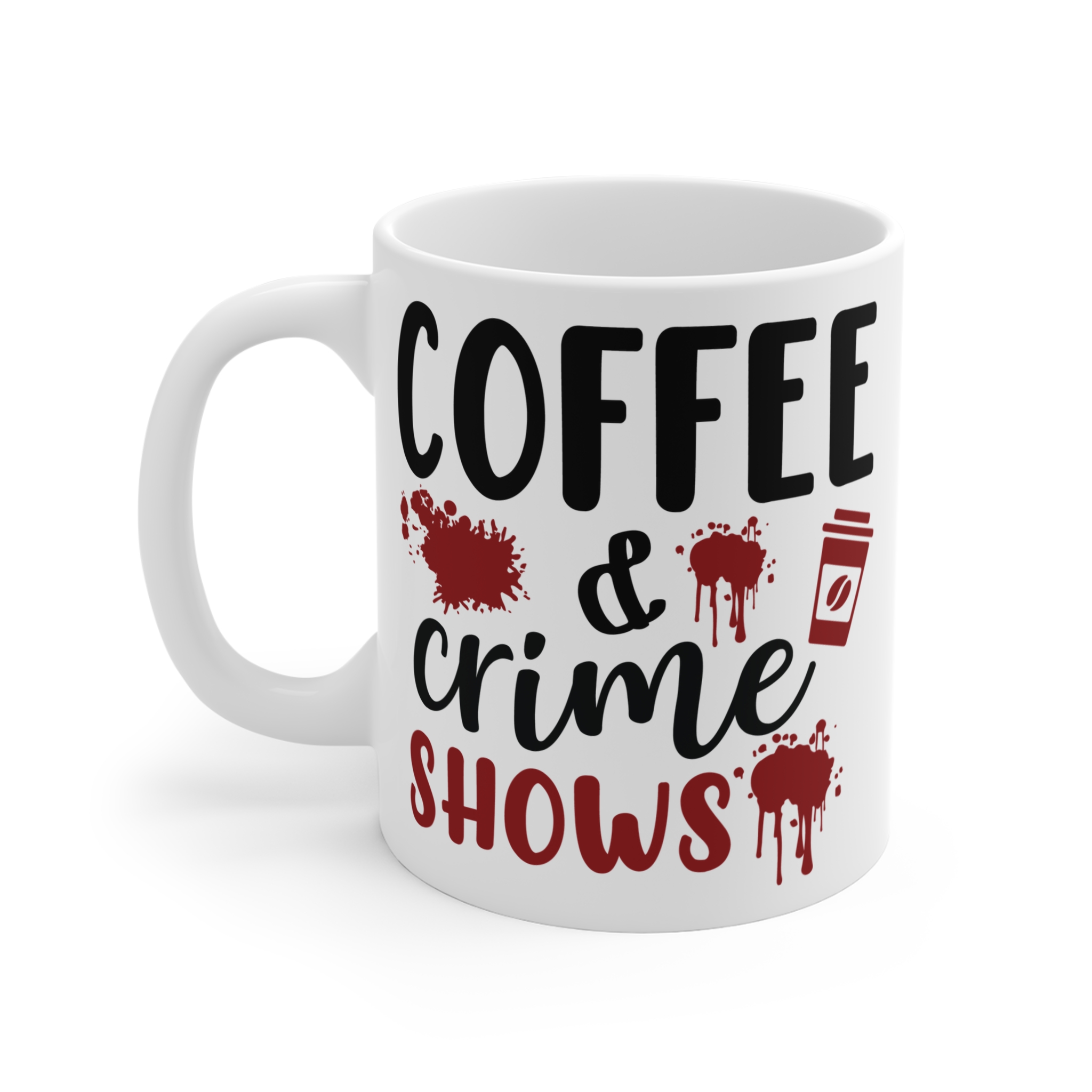 Coffee & Crime Shows Mug — True Crime Lover 11oz Coffee Cup - Image 2