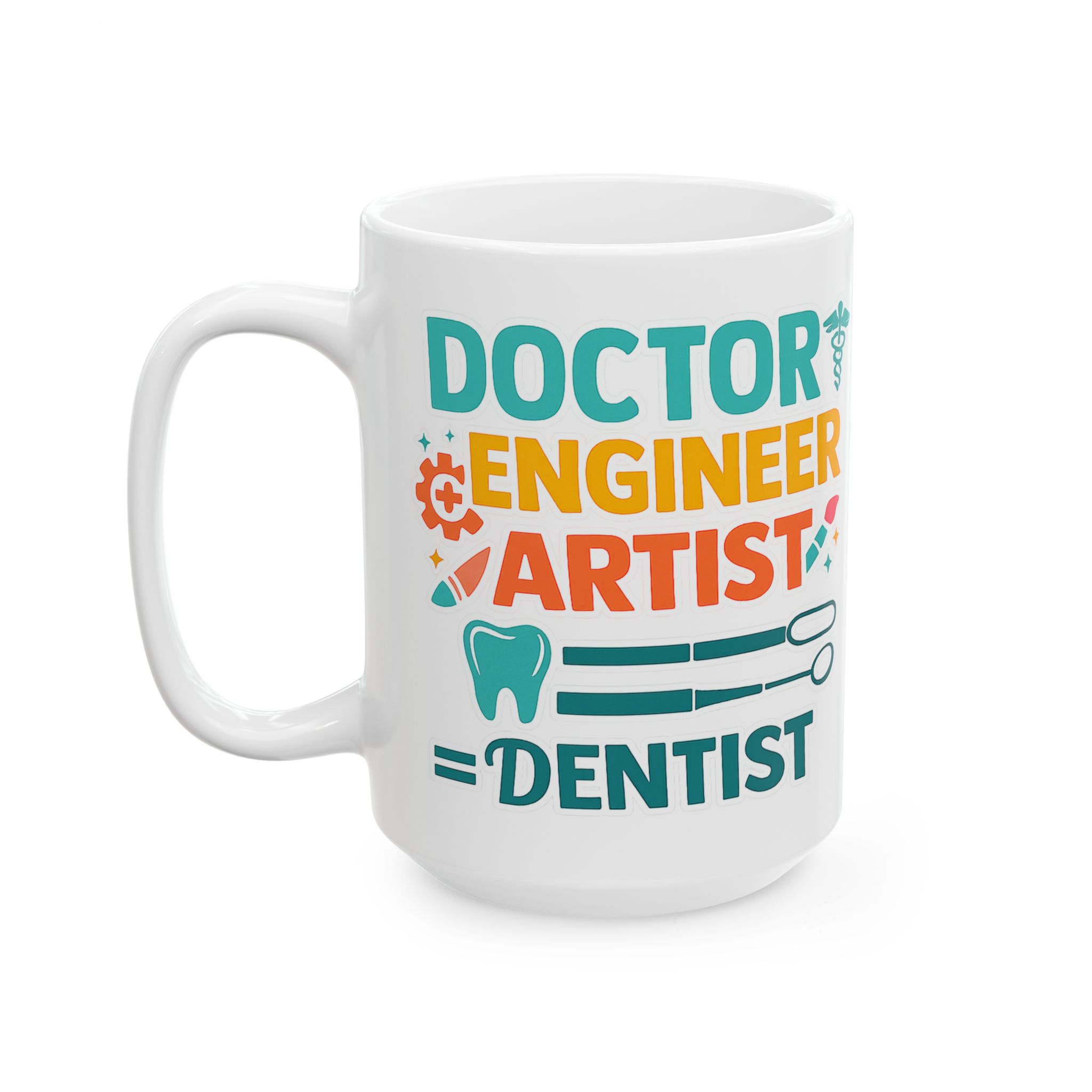 Dentist Personalized Ceramic Mug — 'Doctor Engineer Artist = Dentist' Custom Name Coffee Cup (11oz/15oz) - Image 8