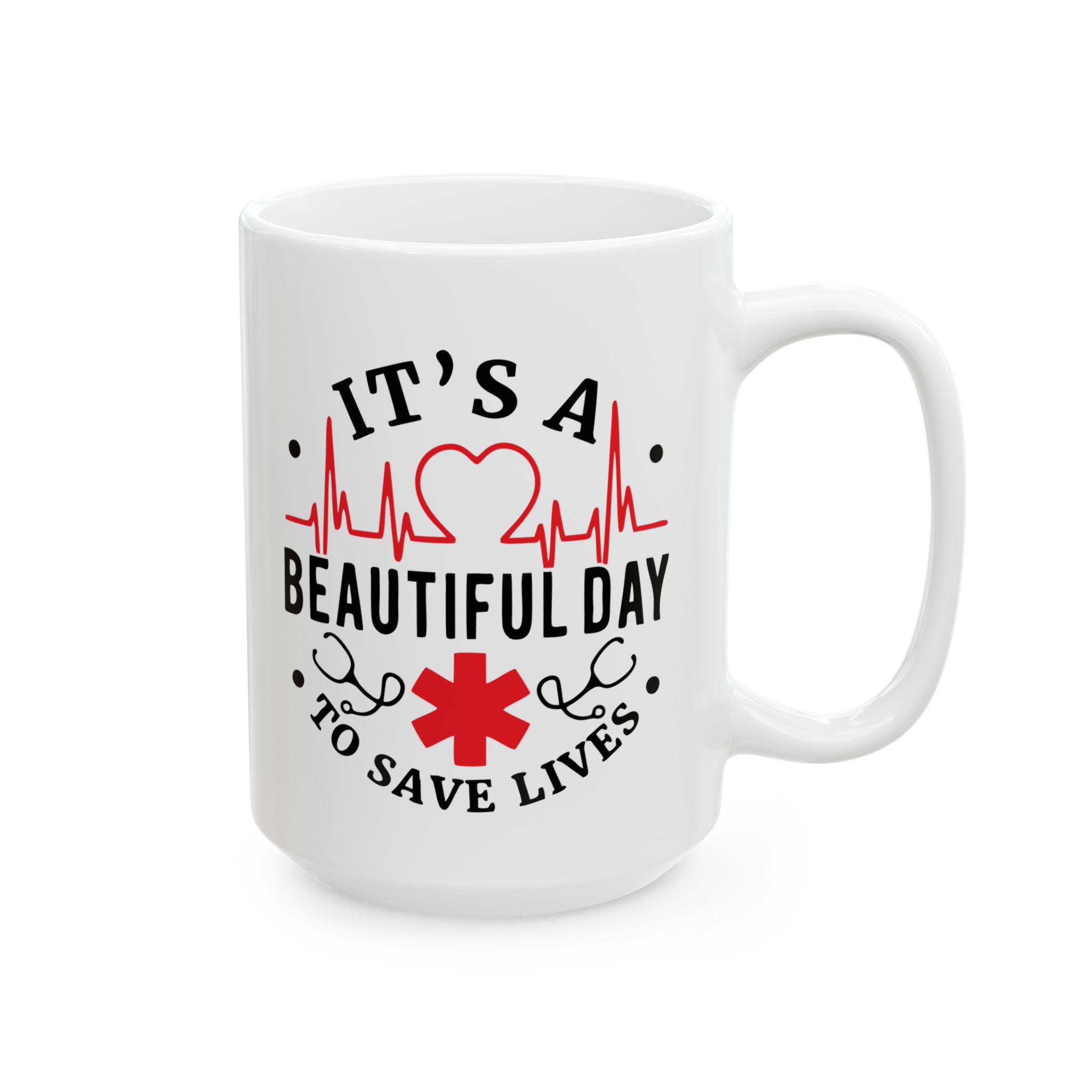 It's A Beautiful Day To Save Lives – Medical Coffee Mug – 11oz/15oz Ceramic Mug - Image 6