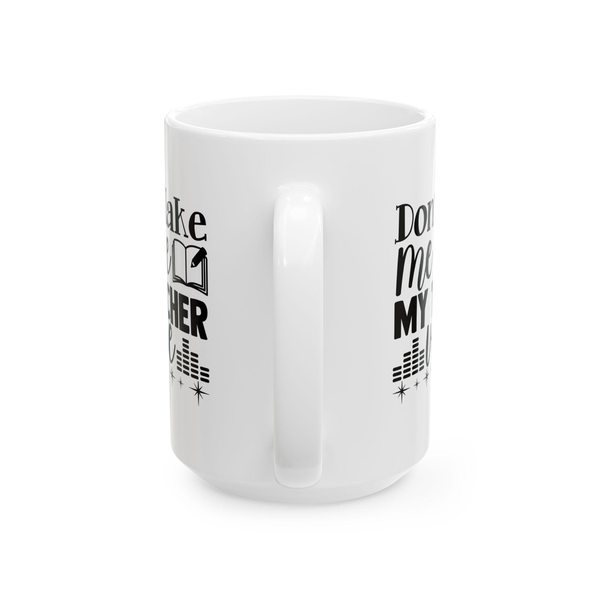 Funny Teacher Coffee Mug – Gift for Teacher – (11oz/15oz) Ceramic Mug - Image 9