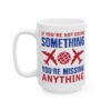 7964677313574617681_2048-1.jpeg You're Not Doing Something Color Pilot Mug – Aviation Gift Coffee Mug – 11oz/15oz Ceramic Mug