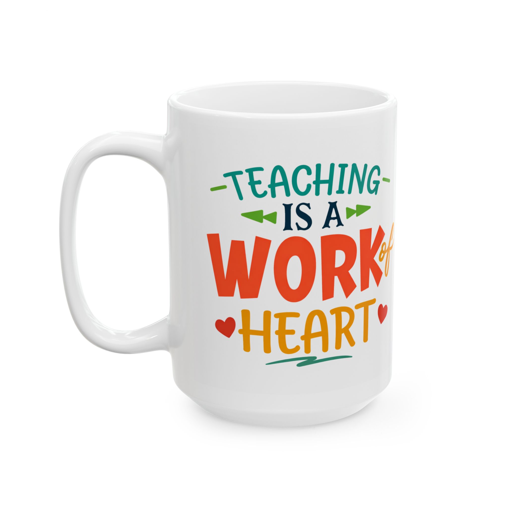Teacher Appreciation Mug — "Teaching is a Work of Heart" Ceramic Coffee Cup (11oz, 15oz) - Image 8