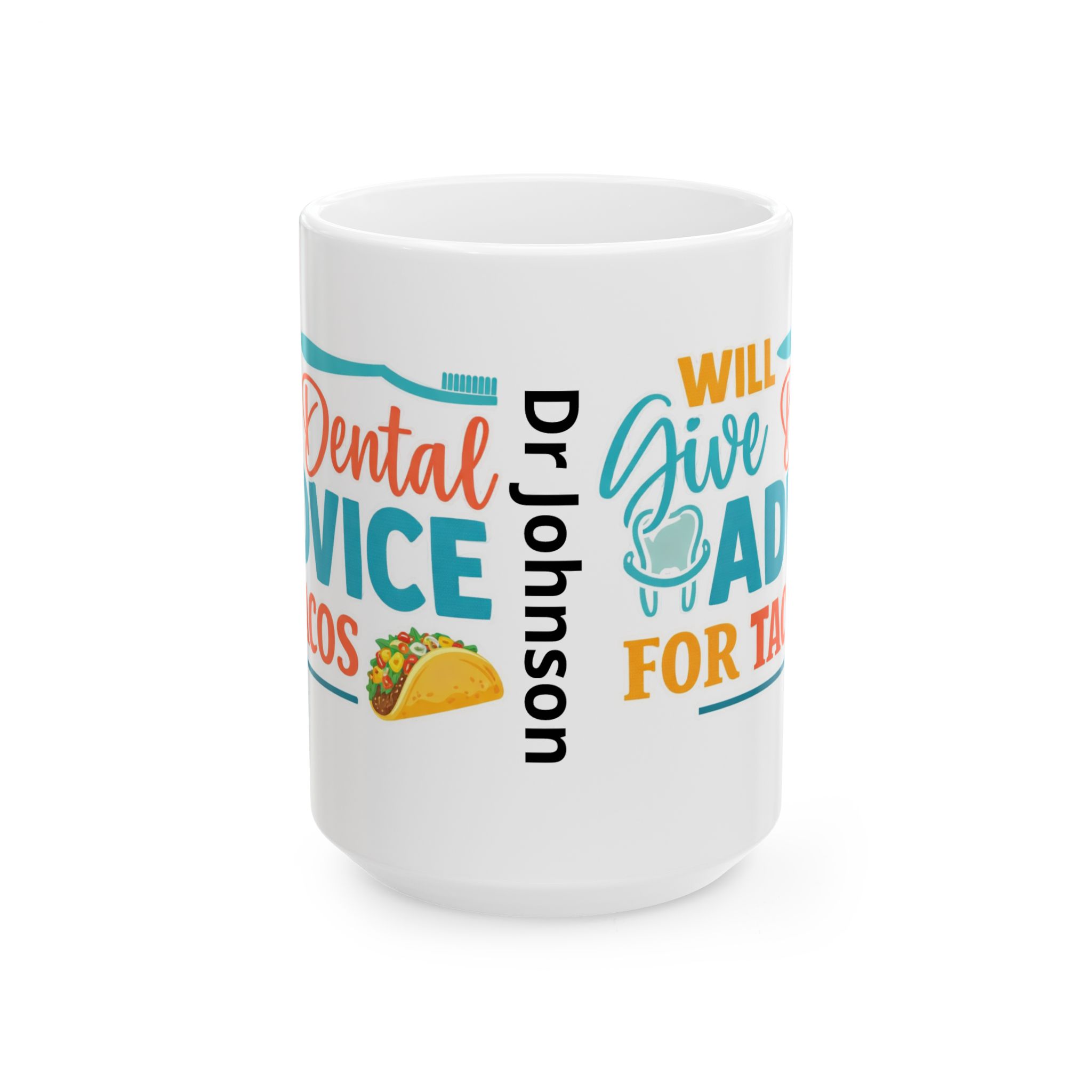Dentist Coffee Mug — “Will Give Advice for Tacos” Personalized Ceramic Mug (11oz/15oz) - Image 7