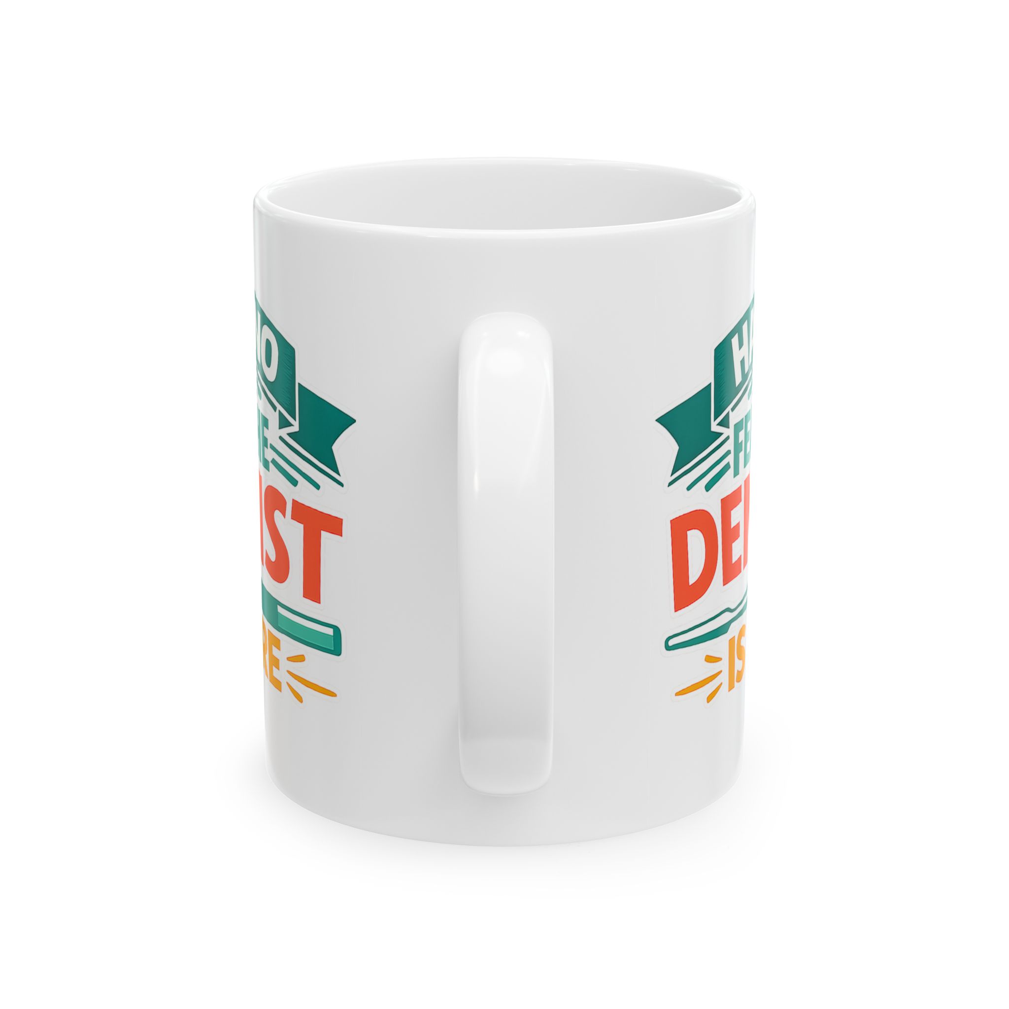 Dentist Coffee Mug – "Have No Fear The Dentist Is Here" Personalized Ceramic Mug (11oz & 15oz) - Image 4