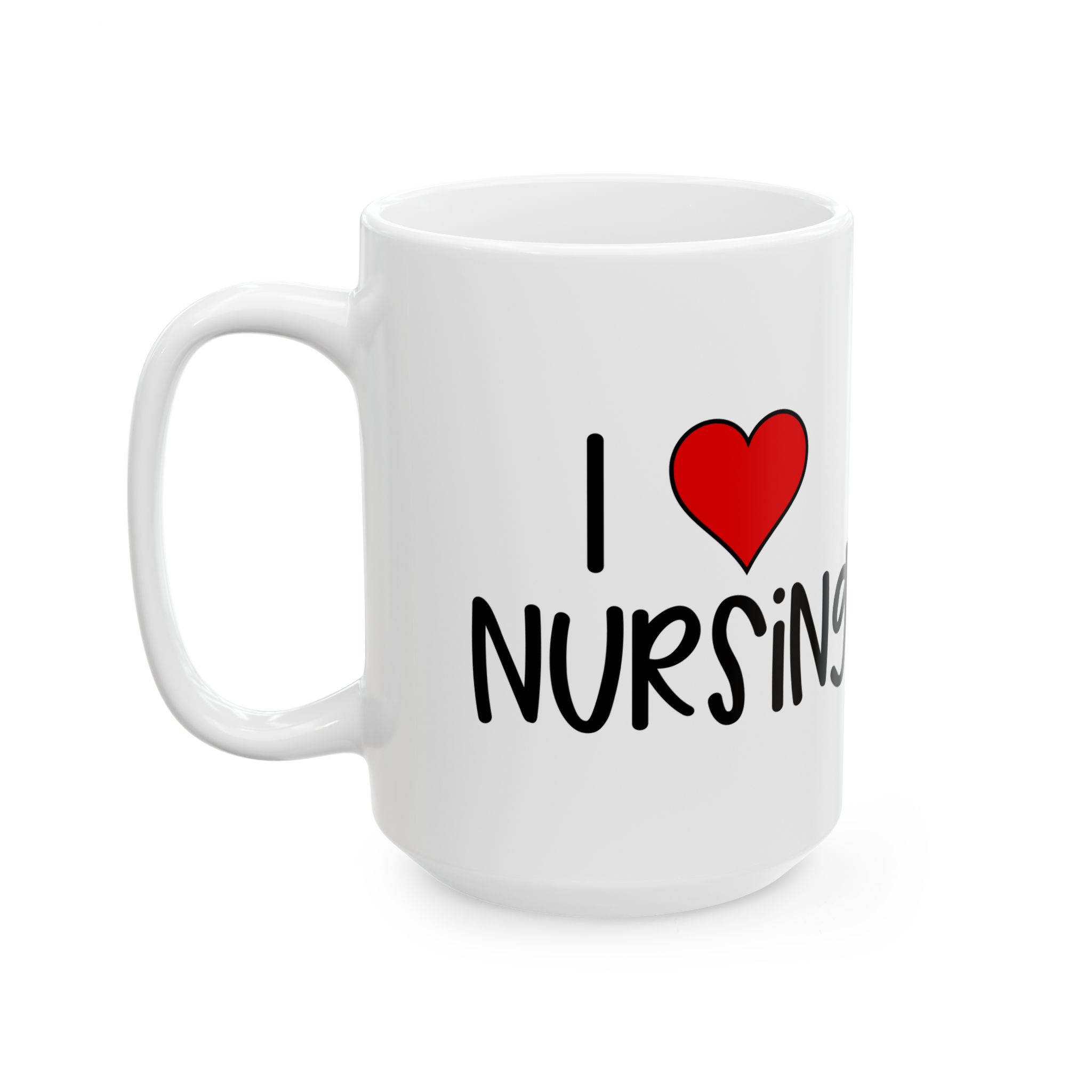 I (Heart) Nursing– Medical Coffee Mug – 11oz/15oz Ceramic Mug - Image 8