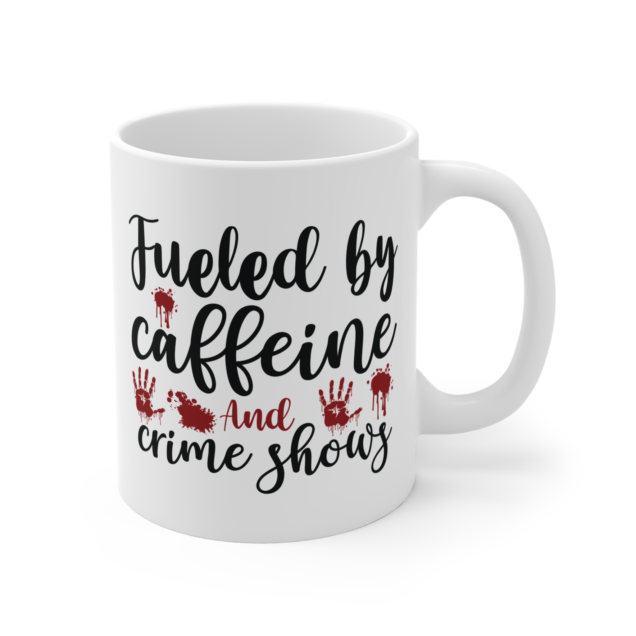Mug — "Fueled by Caffeine and Crime Shows" Coffee Mug