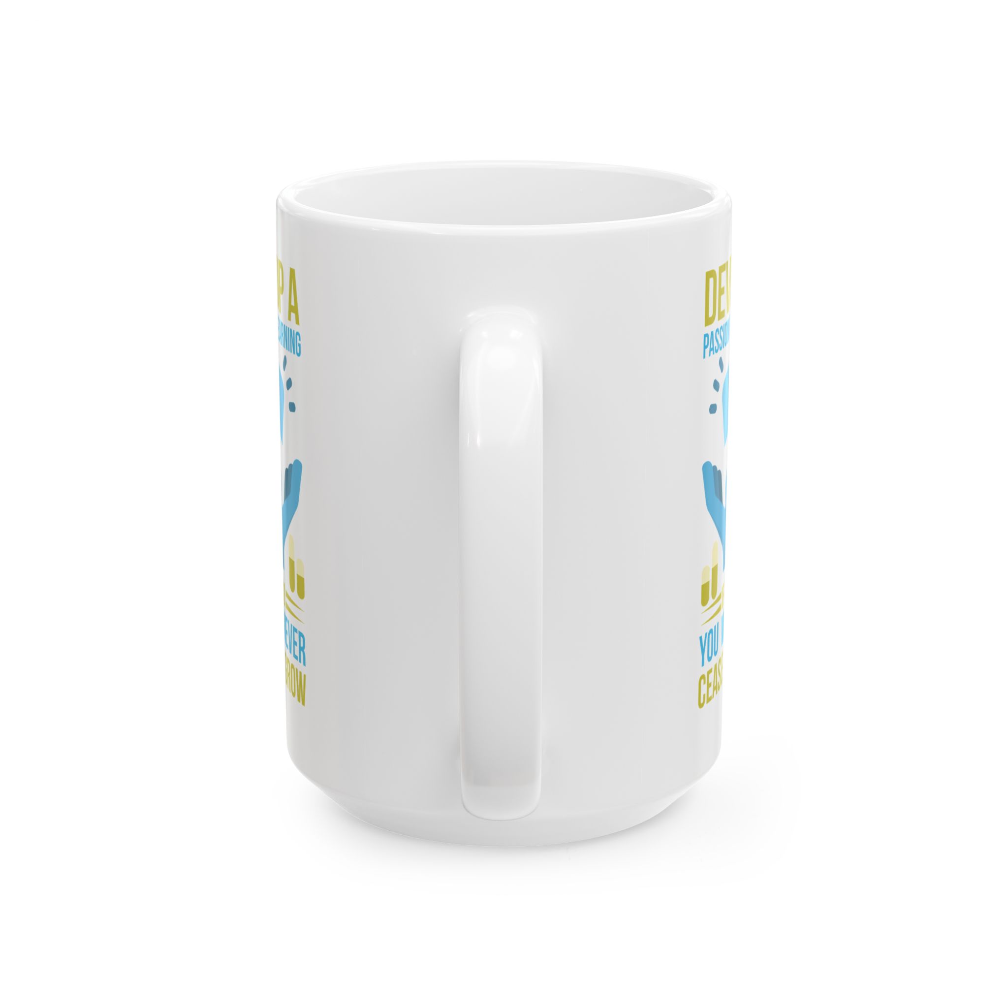 Develop A Passion for Learning - If You Do You Will Never Cease To Grow – Medical Coffee Mug – 11oz/15oz Ceramic Mug - Image 9