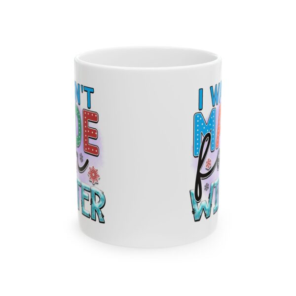 8108123166523144499_2048.jpeg I Wasn't Made for Winter Colorful Winter Mug – Cozy Winter Coffee Mug – 11oz/15oz Ceramic Mug