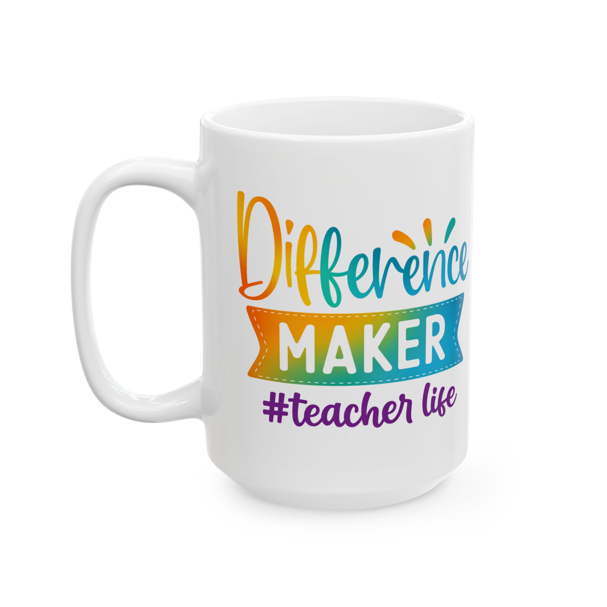 Teacher Appreciation Mug "Difference Maker #teacherlife — Colorful Inspirational Ceramic Coffee Cup (11oz/15oz) - Image 8