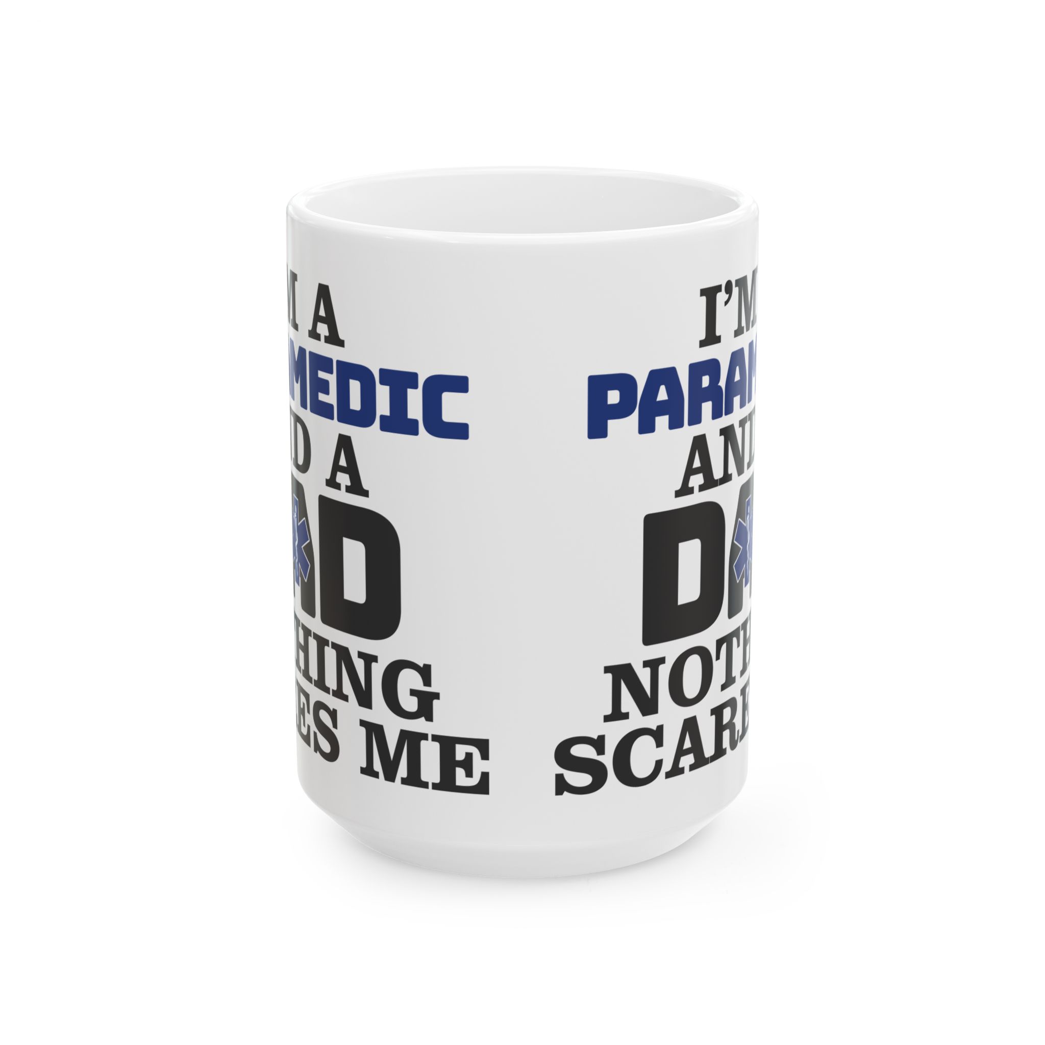 I'm A PARAMEDIC And A DAD Nothing Scares Me – Medical Coffee Mug – 11oz/15oz Ceramic Mug - Image 7