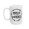 8132192178114778500_2048.jpeg Hello World Arrow Circle Mug – Funny Gift Coffee Mug – 11oz/15oz Ceramic Mug