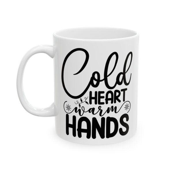 8199926936995149964_2048.jpeg Cold Heart Warm Hands Winter Mug – Cozy Winter Coffee Mug – 11oz/15oz Ceramic Mug