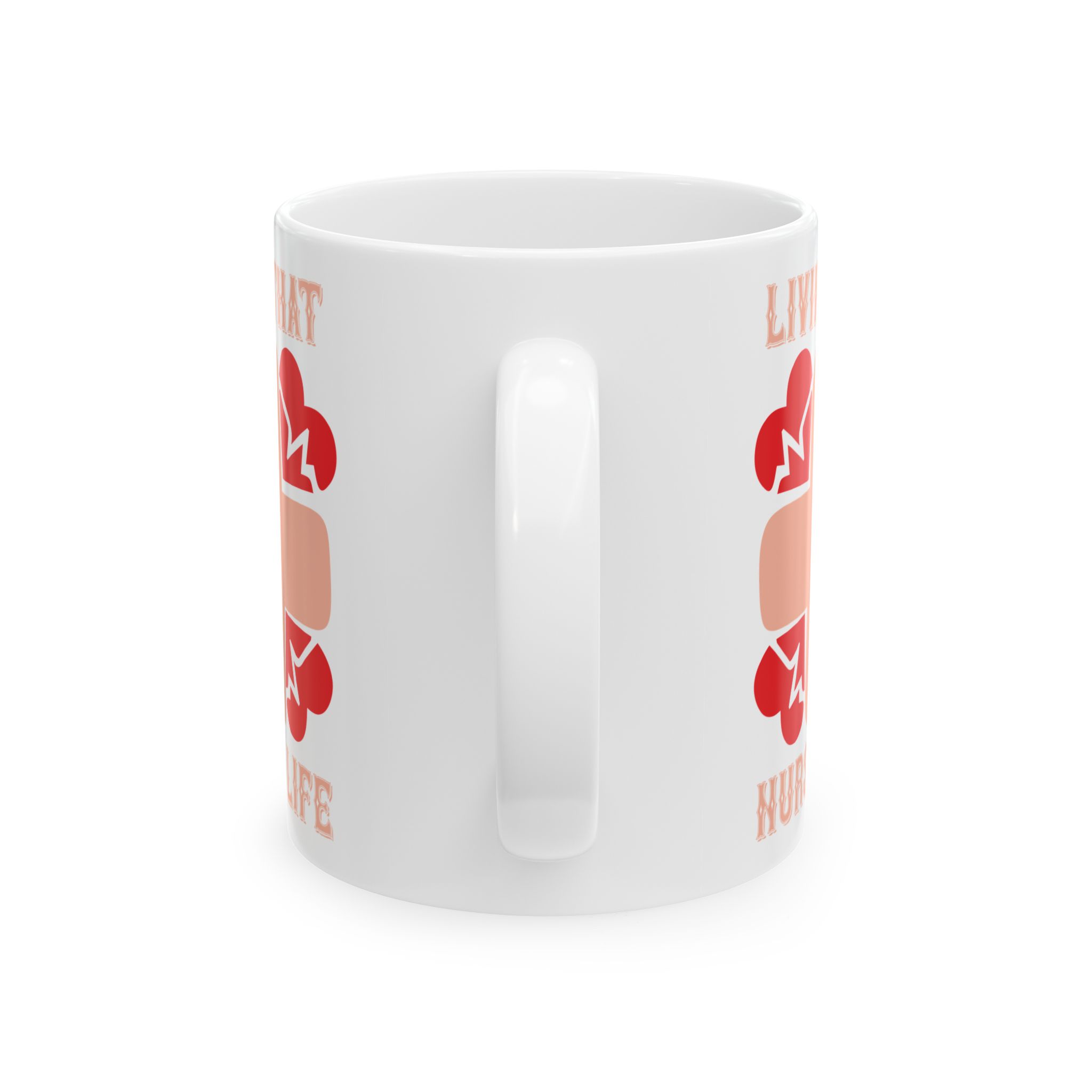 Livin That Nurse Life – Medical Coffee Mug – 11oz/15oz Ceramic Mug - Image 4