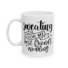 Sweating for My Best Friend's Wedding Wedding Mug – Wedding Party Coffee Mug – 11oz/15oz Ceramic Mug