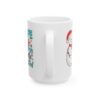 8298605095588445617_2048.jpeg Life Is Better with Snow Snowman Winter Mug – Cozy Winter Coffee Mug – 11oz/15oz Ceramic Mug