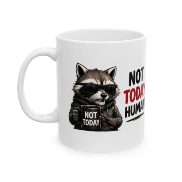 8306345323500833391_2048.jpeg Not Today Raccoon Mug — Funny "Not Today" Coffee Cup for Lazy Mornings – 11oz/15oz Ceramic Mug