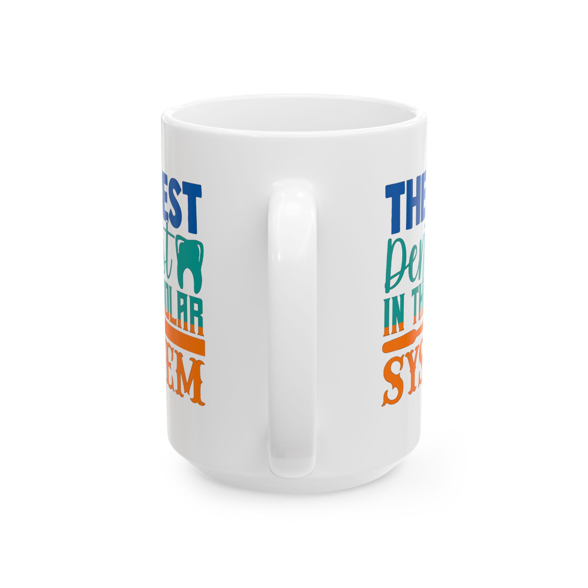 Dentist Mug – "The Best Dentist in the Molar System" Personalized Ceramic Coffee Cup (11oz/15oz) - Image 9