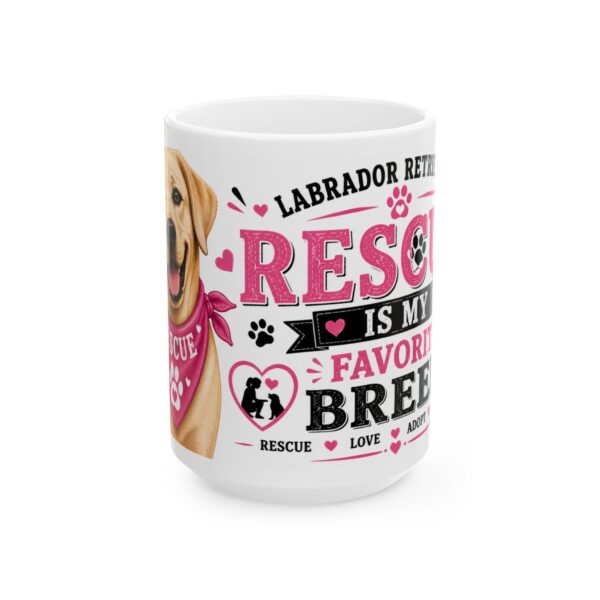 8490144056385445297_2048.jpeg Labrador Retriever Rescue Is My Favorite Breed Dog Lover Mug – Dog Mom Dog Dad Coffee Mug – 11oz/15oz Ceramic Mug