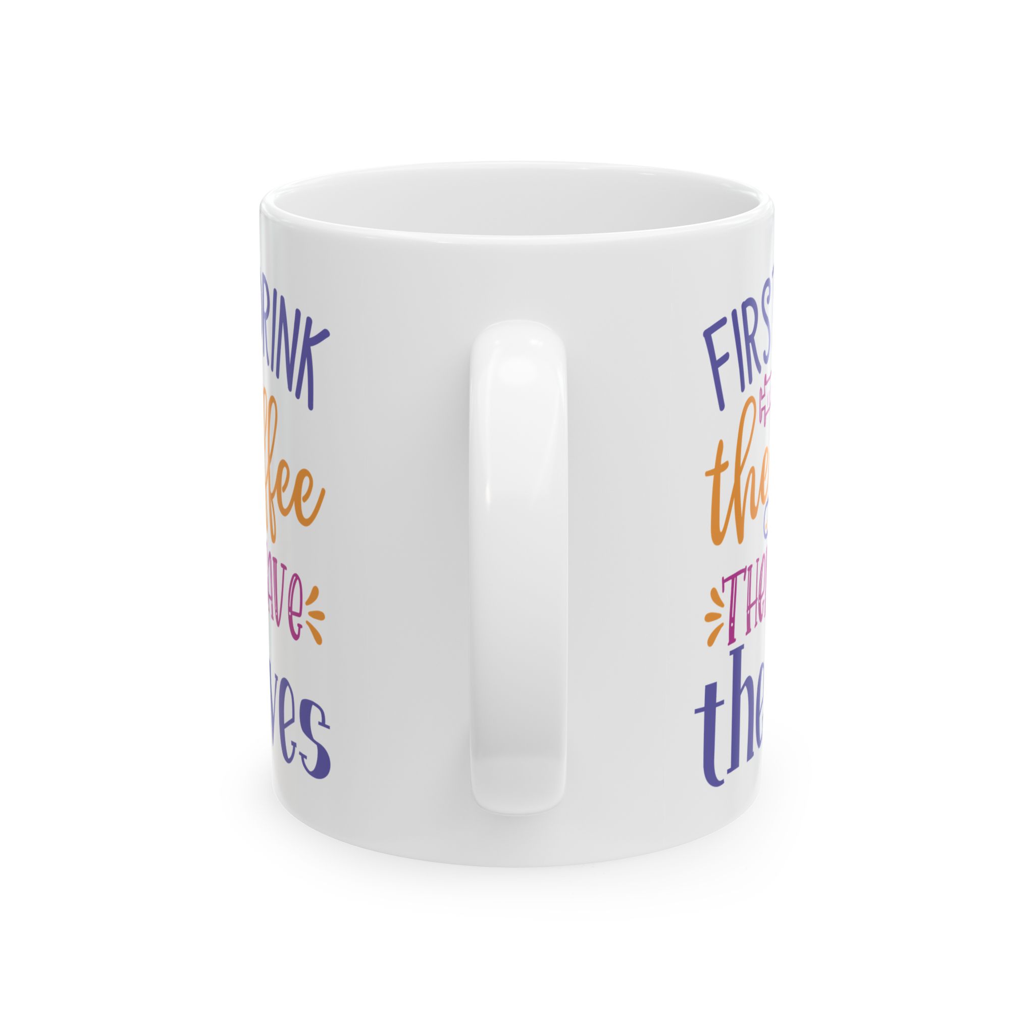 First I Drink The Coffee - Then I Save The Lives – Medical Coffee Mug – 11oz/15oz Ceramic Mug - Image 4