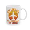Live Your Life by a Compass Not a Clock Pilot Mug – Aviation Gift Coffee Mug – 11oz/15oz Ceramic Mug