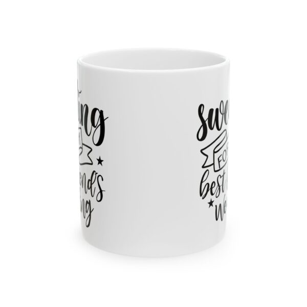 Sweating for My Best Friend's Wedding Wedding Mug – Wedding Party Coffee Mug – 11oz/15oz Ceramic Mug