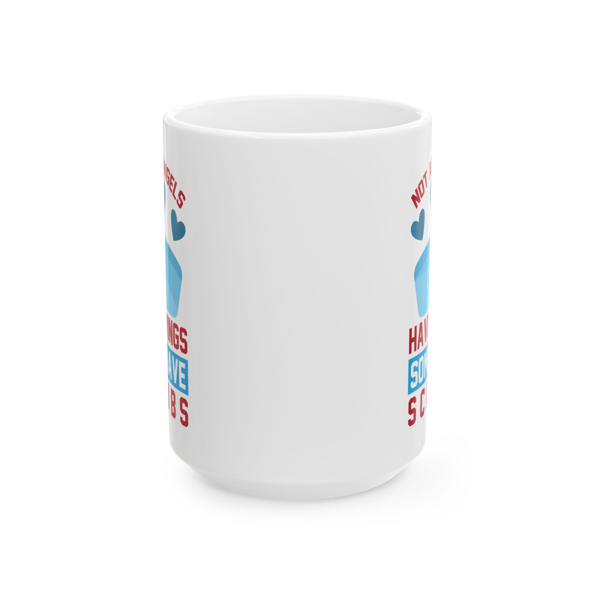 Not All Angels Have Wings Some Have Scrubs – Medical Coffee Mug – 11oz/15oz Ceramic Mug - Image 7