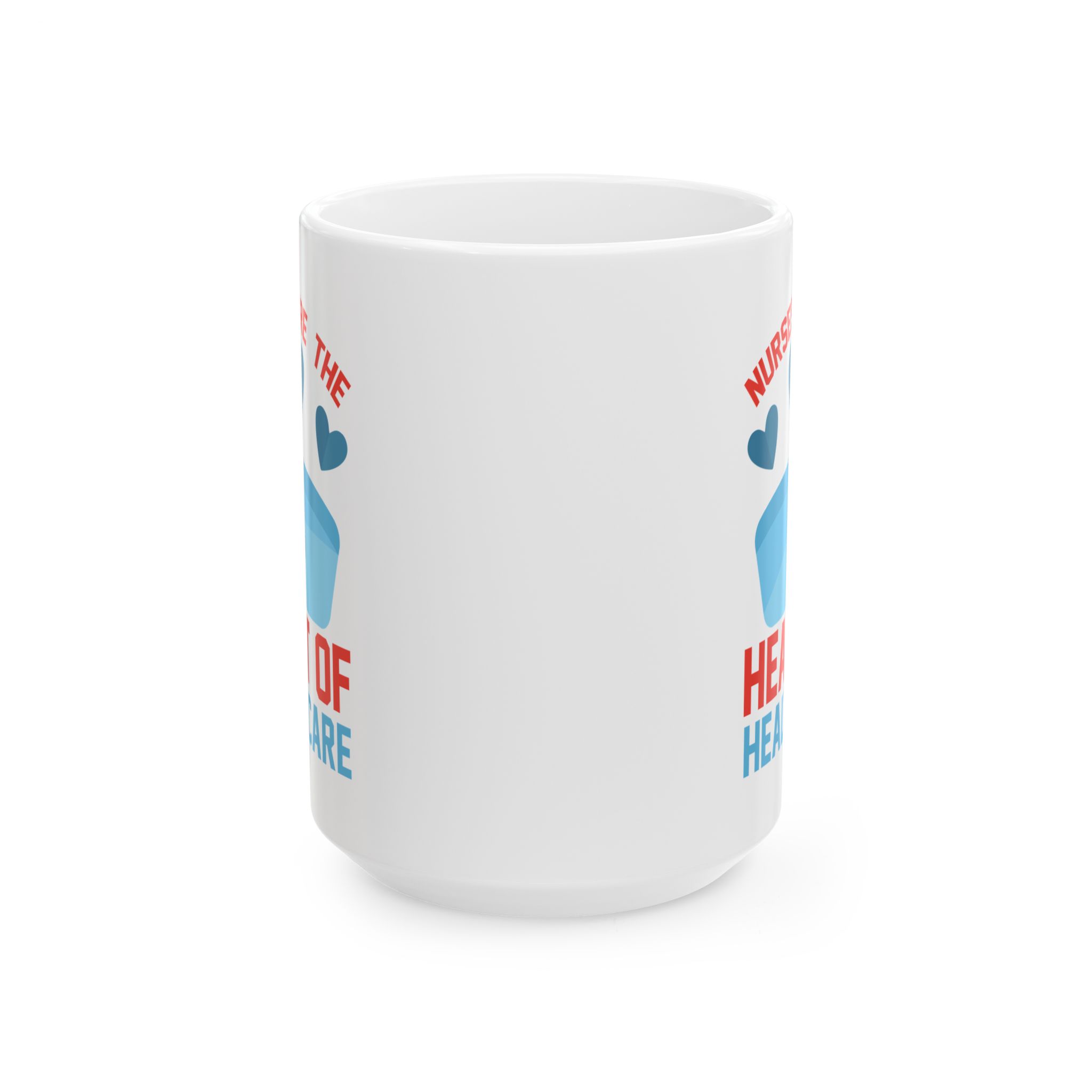 Nurses Are The Heart Of Healthcare – Medical Coffee Mug – 11oz/15oz Ceramic Mug - Image 7