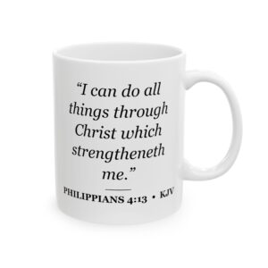 Philippians 4:13 Bible Verse Mug – KJV Scripture Coffee Mug – 11oz/15oz Ceramic Mug