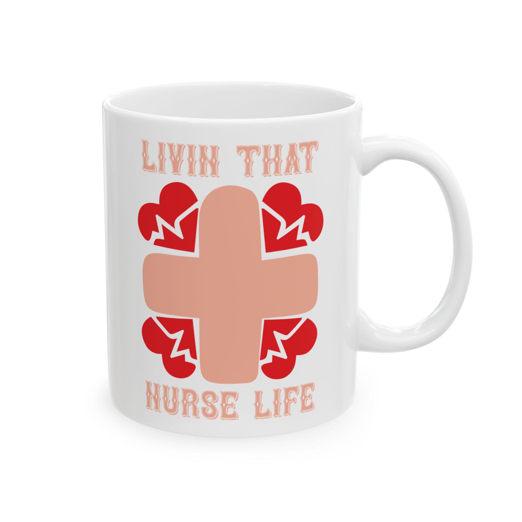Livin That Nurse Life – Medical Coffee Mug – 11oz/15oz Ceramic Mug
