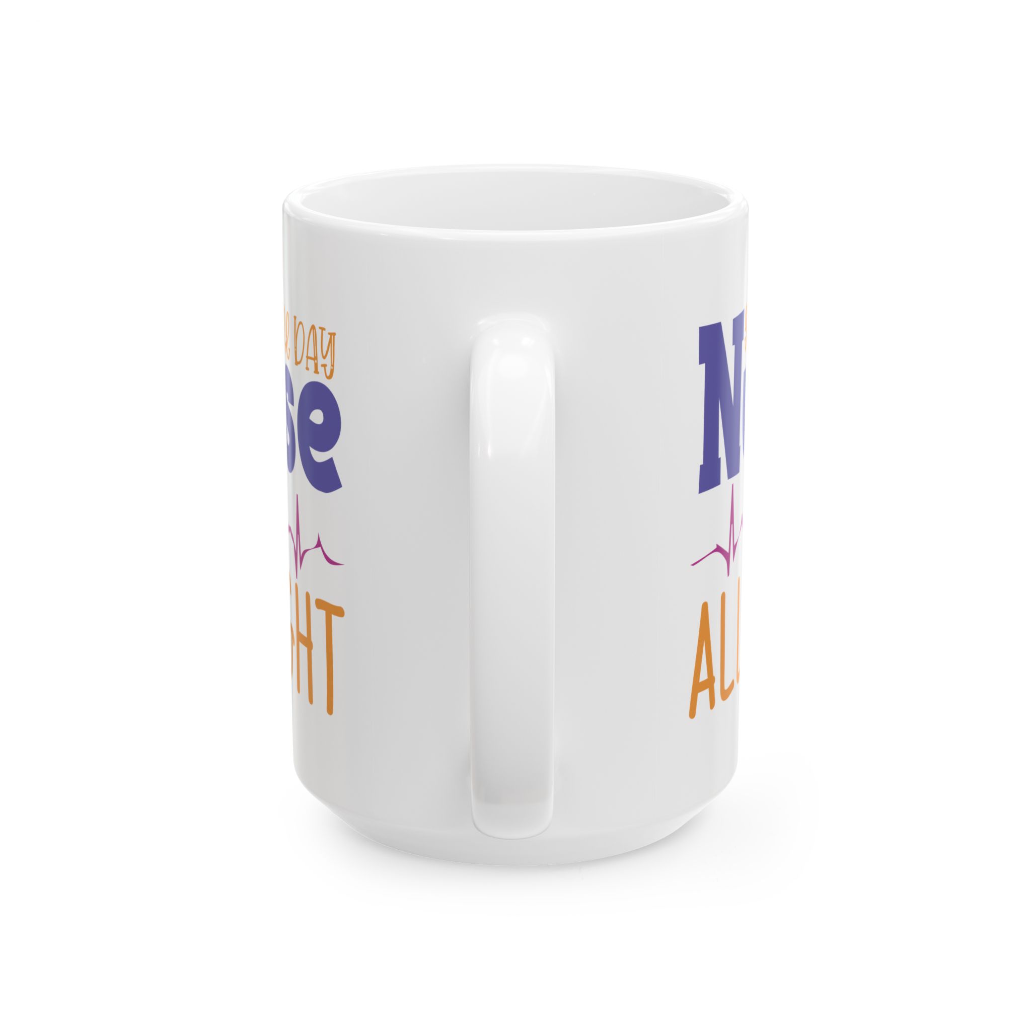 Sleep All Day | Nurse All Night – Medical Coffee Mug – 11oz/15oz Ceramic Mug - Image 9