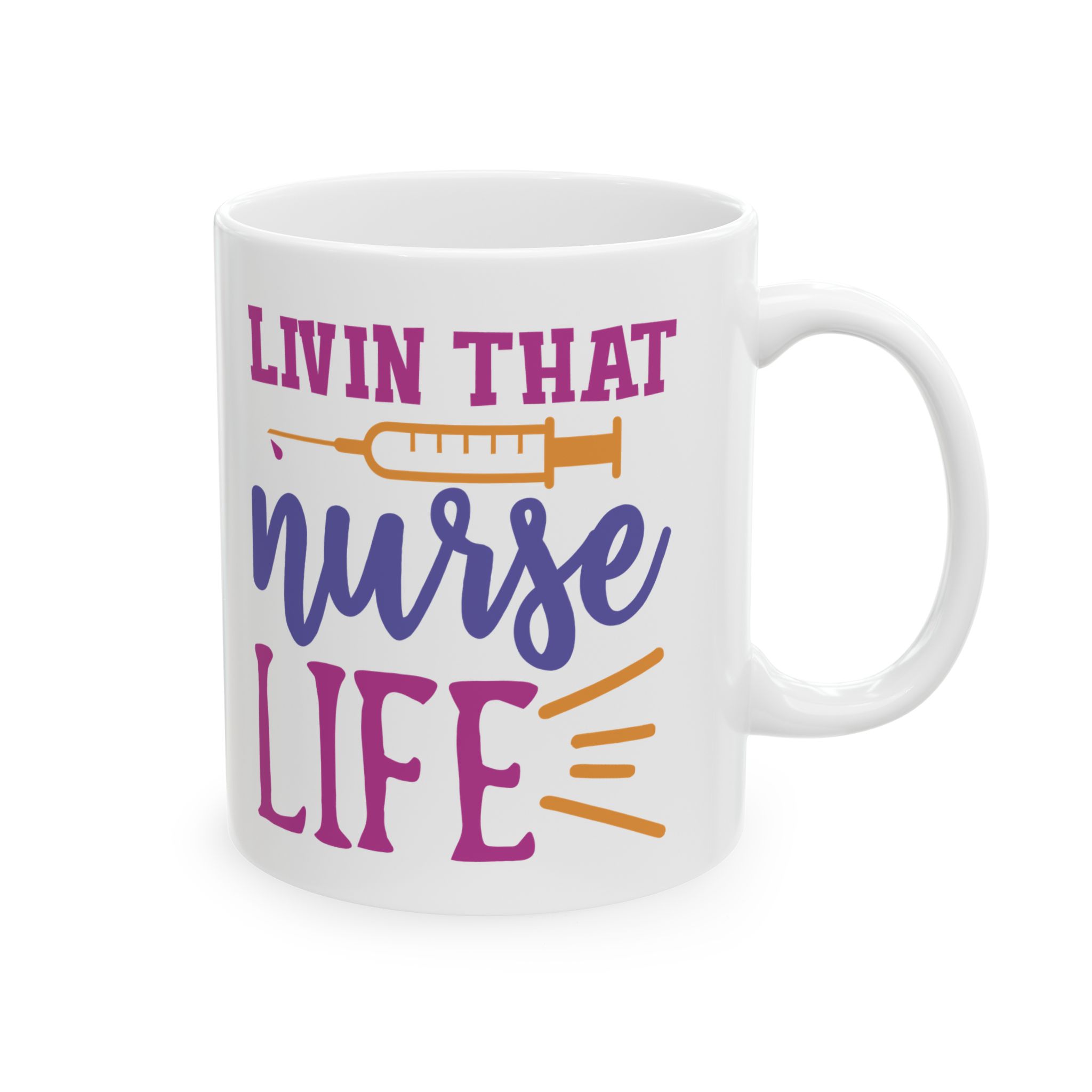Livin That Nurse Life – Medical Coffee Mug – 11oz/15oz Ceramic Mug