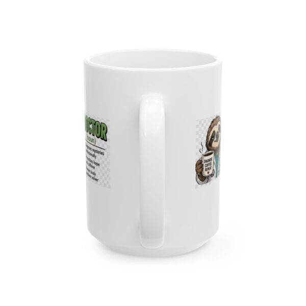 9183110968628207371_2048.jpeg Funny Sloth Doctor Noun Mug – Career Gift Coffee Mug – 11oz/15oz Ceramic Mug