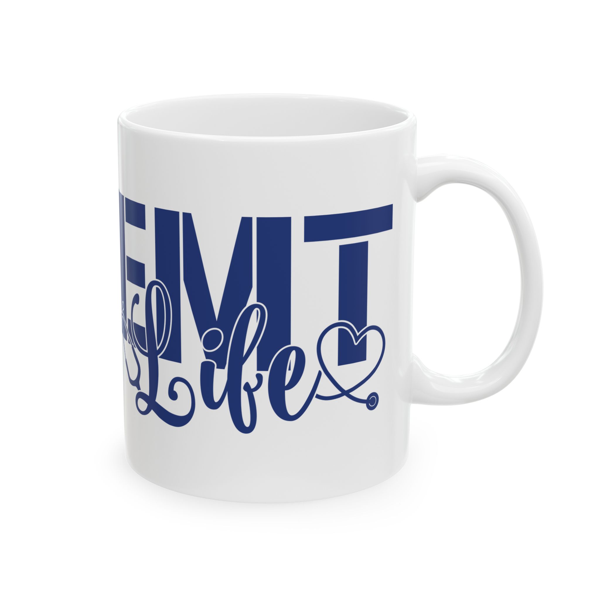 EMT Life – Medical Coffee Mug – 11oz/15oz Ceramic Mug