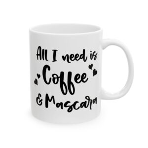 9262464405622054028_2048.jpeg All I Need Is Coffee and Mascara Coffee Lover Mug – Funny Coffee Mug – 11oz/15oz Ceramic Mug