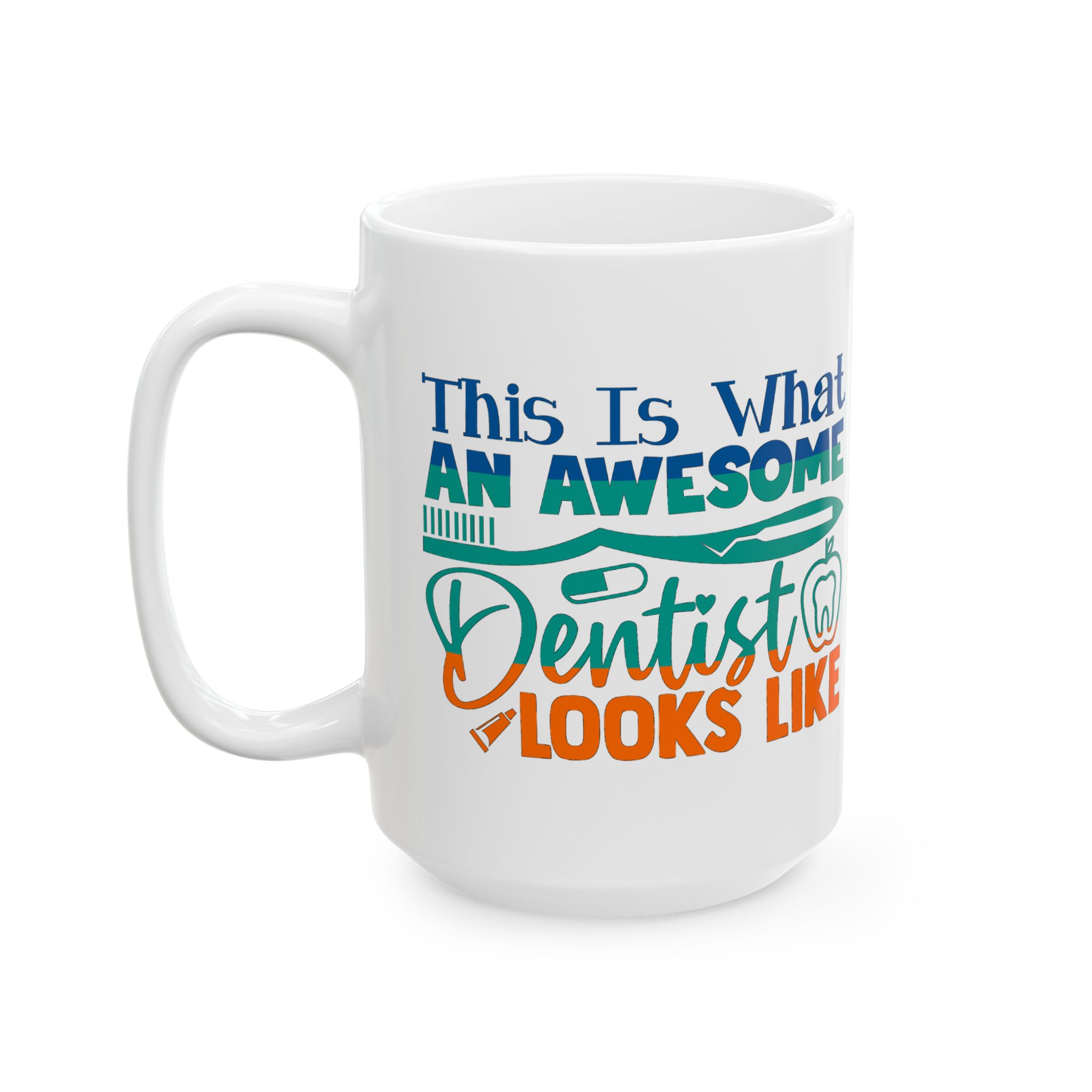 Dentist Ceramic Mug – “This Is What An Awesome Dentist Looks Like” - Image 7