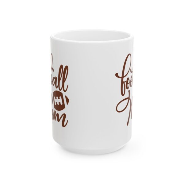 Football Mom Football Mug – Football Fan Coffee Mug – 11oz/15oz Ceramic Mug
