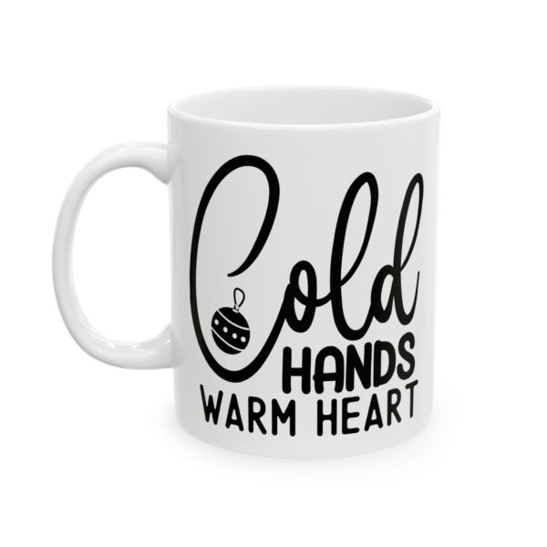 Cold Hands Warm Heart Winter Mug – Cozy Winter Coffee Mug – 11oz/15oz Ceramic Mug