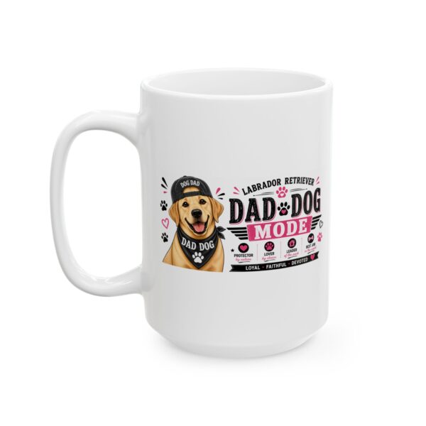 9388837741892150164_2048.jpeg Labrador Dad Dog Mode Dog Lover Mug – Dog Mom Dog Dad Coffee Mug – 11oz/15oz Ceramic Mug