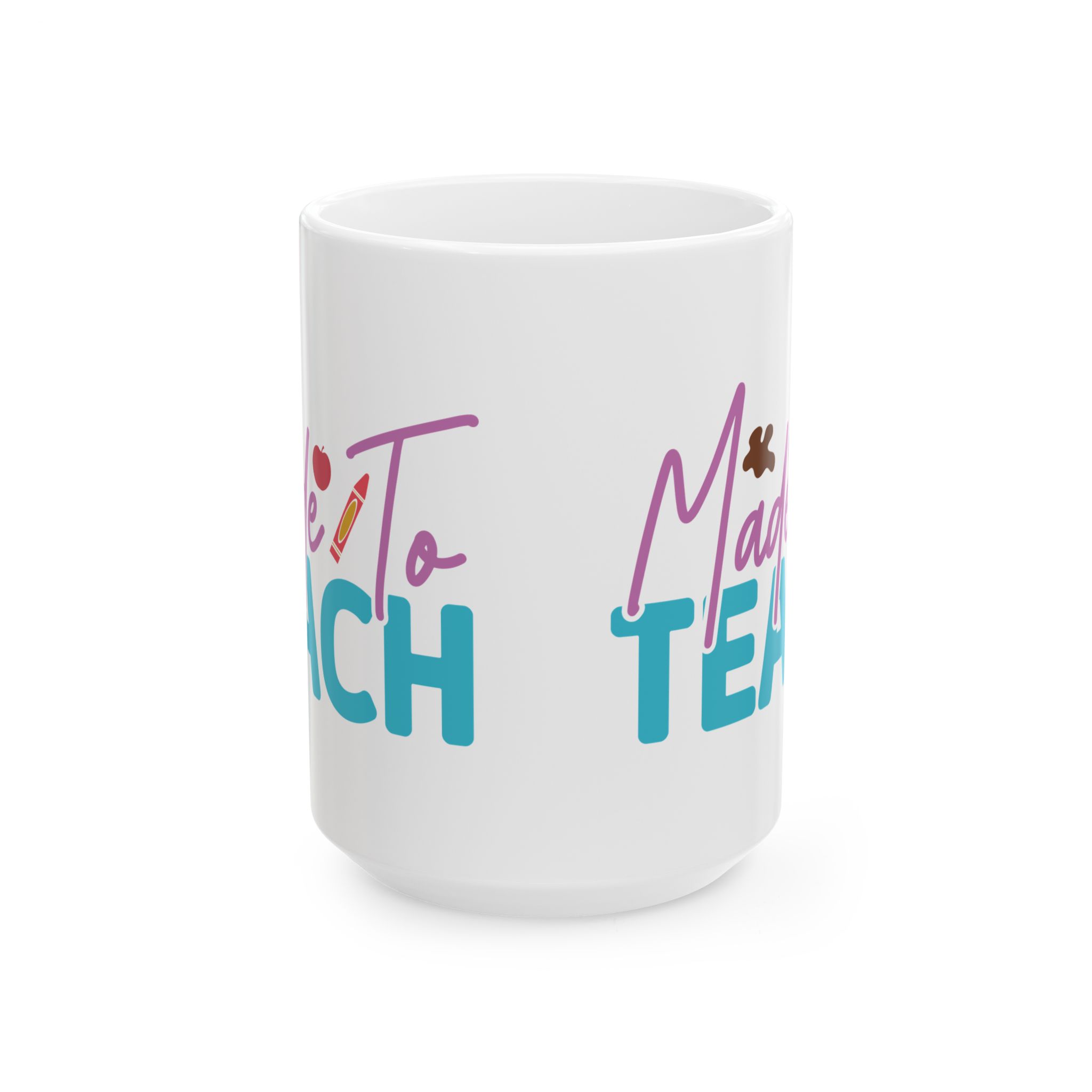 Teacher Appreciation Mug — “Made to Teach” Colorful Ceramic Coffee Cup (11oz, 15oz) - Image 7