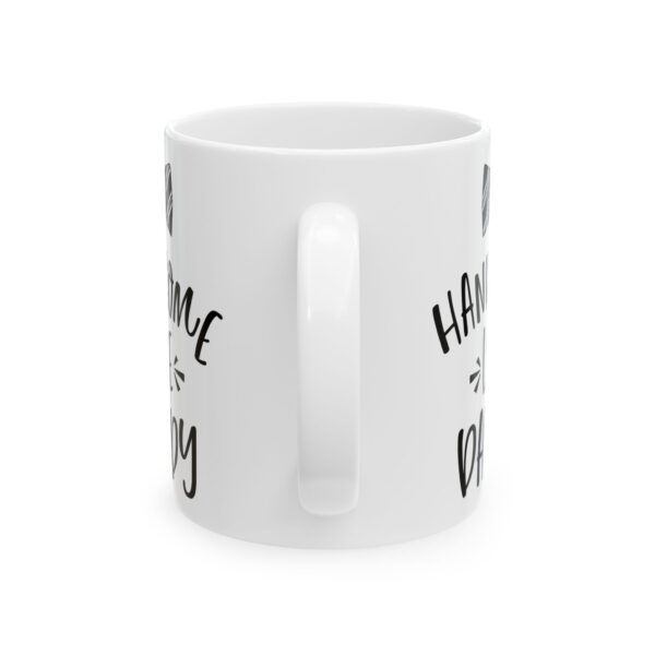 9461136240251539011_2048.jpeg Handsome Like Daddy Baby Mug – New Parent Gift Coffee Mug – 11oz/15oz Ceramic Mug
