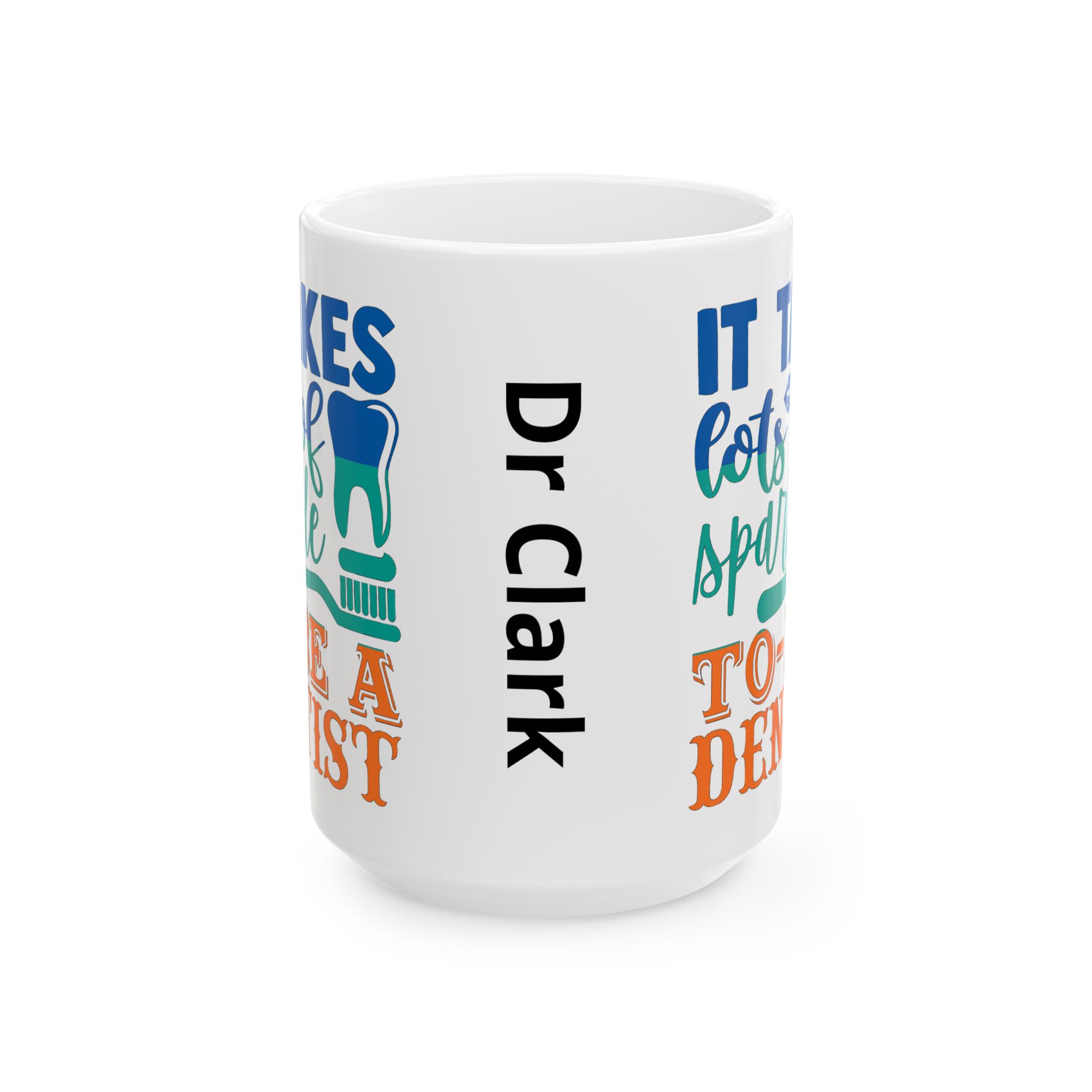 Personalized Dentist Mug – "It Takes A Lot of Sparkle To Be A Dentist" Ceramic Coffee Cup (11oz/15oz) - Image 7