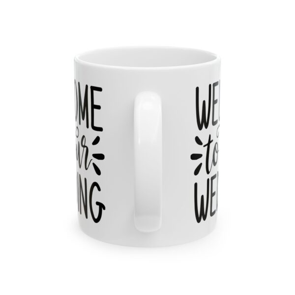 951929670559532026_2048.jpeg Welcome to Our Wedding Wedding Mug – Wedding Party Coffee Mug – 11oz/15oz Ceramic Mug