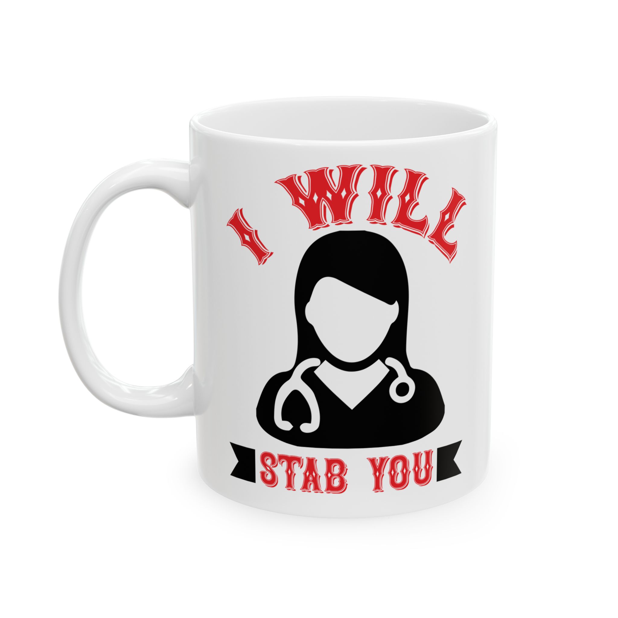 I Will Stab You – Medical Coffee Mug – 11oz/15oz Ceramic Mug - Image 3