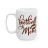 Football Mom Football Mug – Football Fan Coffee Mug – 11oz/15oz Ceramic Mug