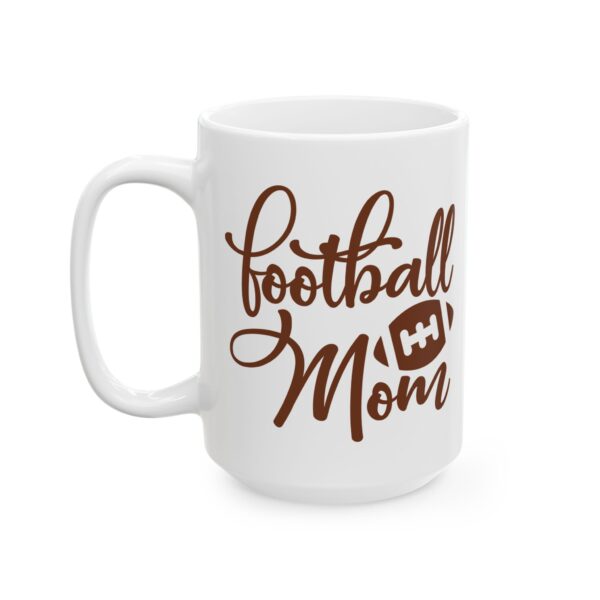 Football Mom Football Mug – Football Fan Coffee Mug – 11oz/15oz Ceramic Mug