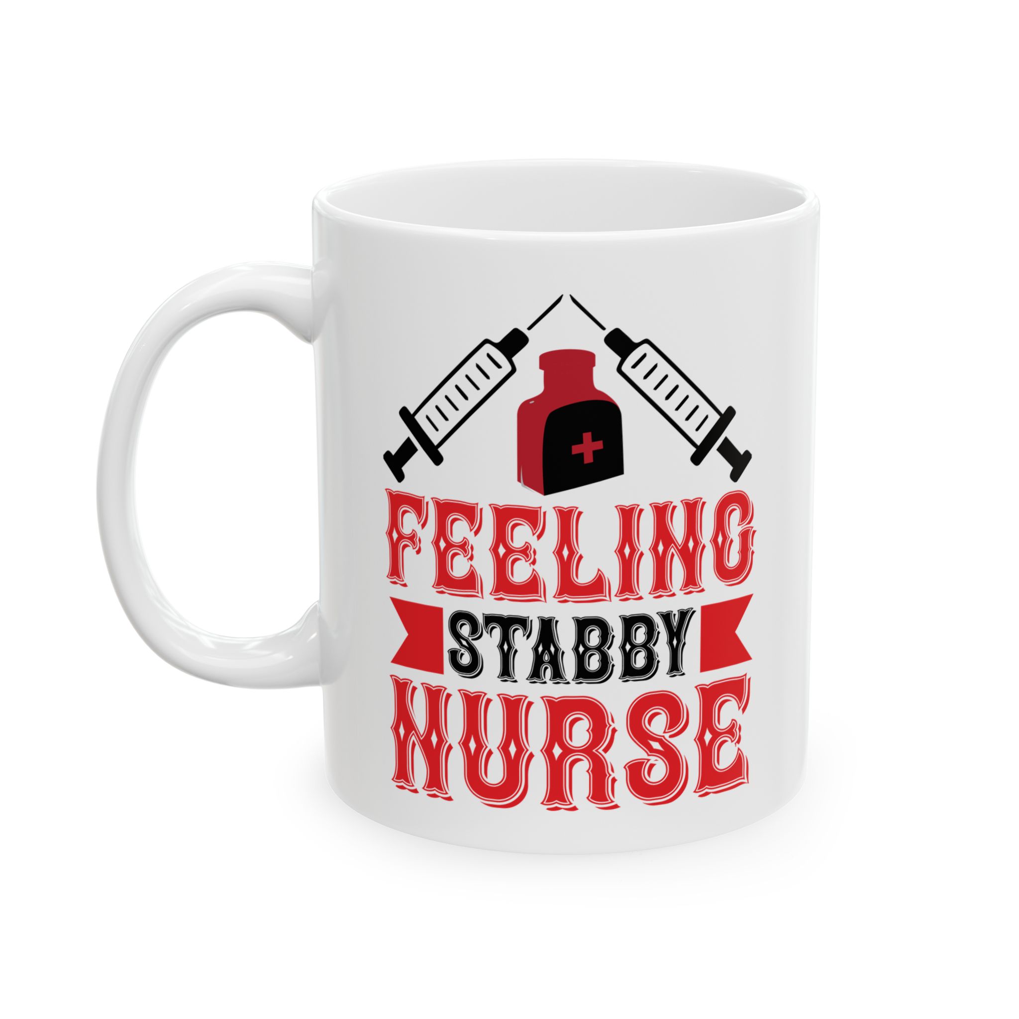 Feeling Stabby Nurse – Medical Coffee Mug – 11oz/15oz Ceramic Mug - Image 3