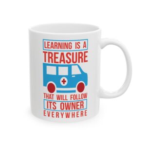 Learning Is A Treasure That Will Follow Its Owner Everywhere – Medical Coffee Mug – 11oz/15oz Ceramic Mug