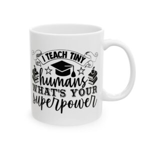 Funny Teacher Coffee Mug – Gift for Teacher – (11oz/15oz) Ceramic Mug